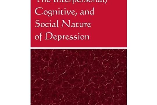 The Interpersonal, Cognitive, and Social Nature of Depression