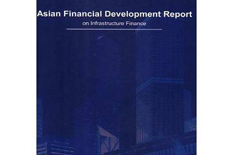 Asian Financial Development Report on Infrastructure Finance Asian Financial Development Report on Infrastructure Finance
