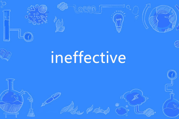 ineffective ineffective