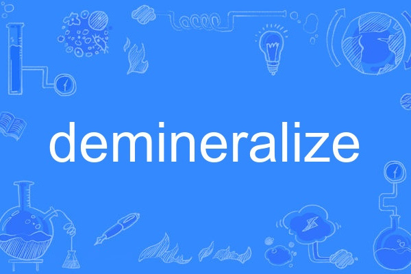 demineralize demineralize