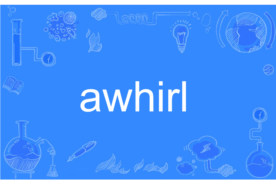 awhirl awhirl