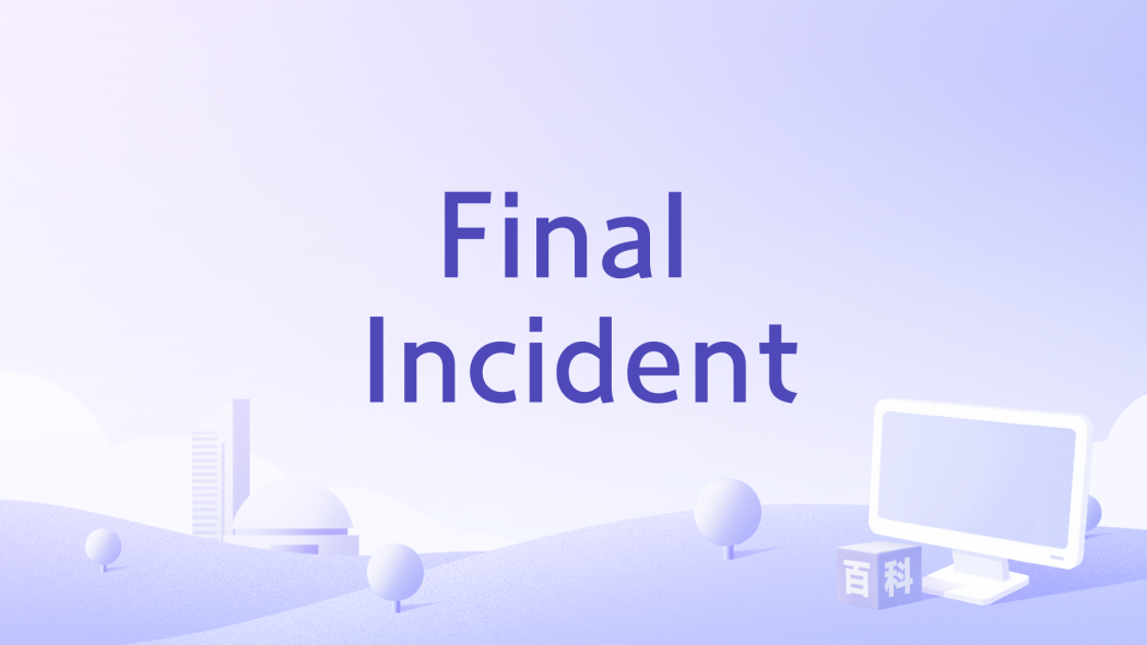 Final Incident Final Incident
