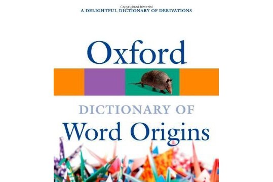 Oxford Dictionary of Word Origins Oxford Dictionary of Word Origins