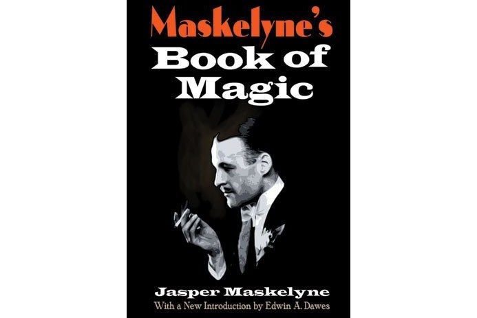 Maskelyne\x27s Book of Magic Maskelyne\x27s Book of Magic