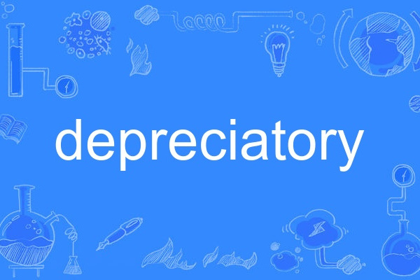 depreciatory depreciatory