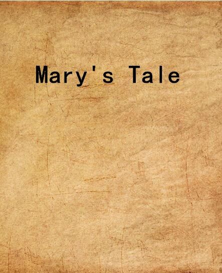 Mary\x27s Tale Mary\x27s Tale
