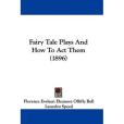 Fairy Tale Plays and How to Act Them(Bell, Florence Eveleen Eleanore Olliffe等所著圖書) Fairy Tale Plays and How to Act Them(Bell, Florence Eveleen Eleanore Olliffe等所著圖書)