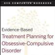Evidence-Based Treatment Planning for Obsessive-Compulsive Disorder Evidence-Based Treatment Planning for Obsessive-Compulsive Disorder
