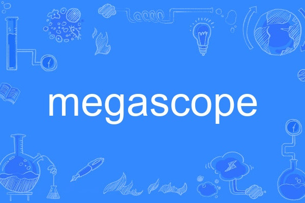 megascope megascope