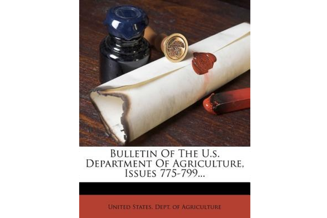 Bulletin of the U.S. Department of Agriculture, Issues 775-799... Bulletin of the U.S. Department of Agriculture, Issues 775-799...
