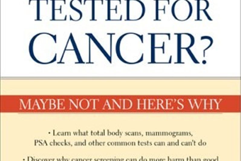 Should I Be Tested for Cancer? Should I Be Tested for Cancer?