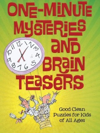 One-minute Mysteries and Brain Teasers One-minute Mysteries and Brain Teasers