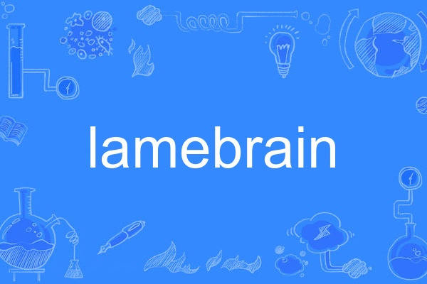 lamebrain lamebrain