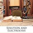 Solution and Electrolysis(Dampier, William Cecil Dampier著圖書) Solution and Electrolysis(Dampier, William Cecil Dampier著圖書)