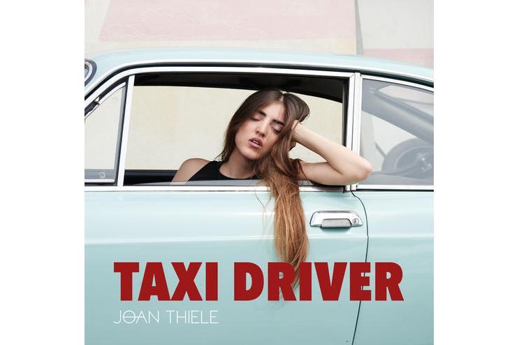 Taxi Driver(2016年Joan Thiele演唱的歌曲) Taxi Driver(2016年Joan Thiele演唱的歌曲)