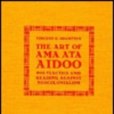 The Art of Ama Ata Aidoo The Art of Ama Ata Aidoo