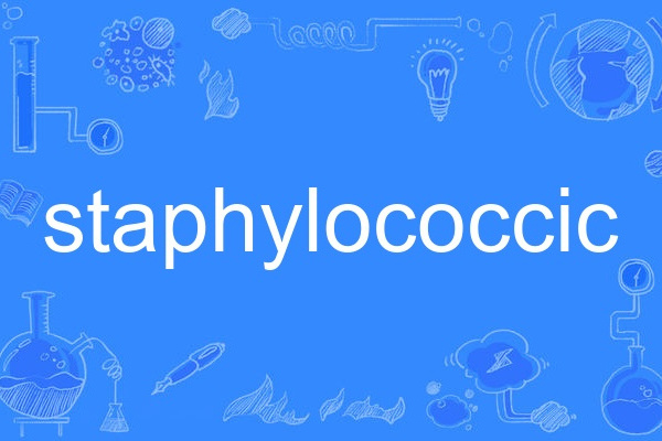 staphylococcic staphylococcic