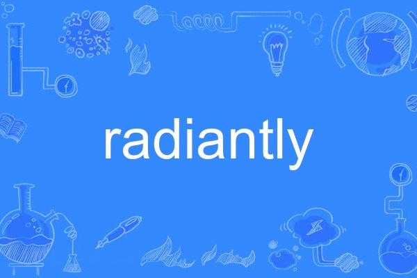 radiantly radiantly