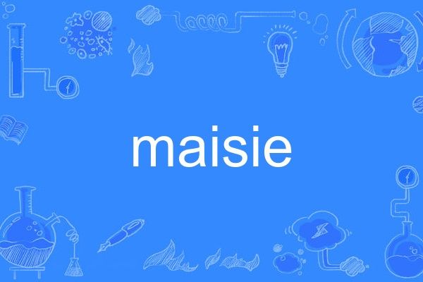 maisie maisie
