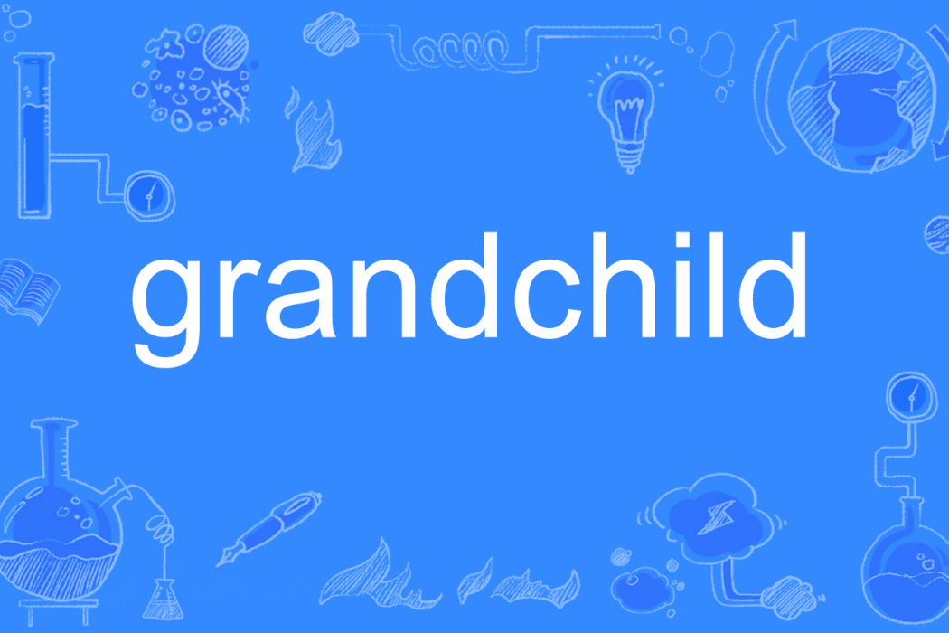 grandchild grandchild