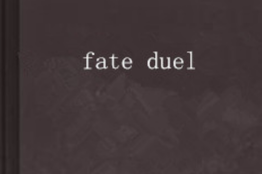 fate duel fate duel