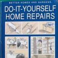 Better Homes and Gardens Do-It-Yourself Home Repairs Better Homes and Gardens Do-It-Yourself Home Repairs