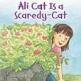 Ali Cat is a Scaredy-cat Ali Cat is a Scaredy-cat