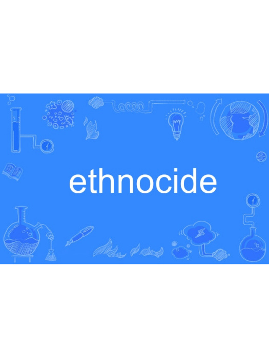 ethnocide ethnocide