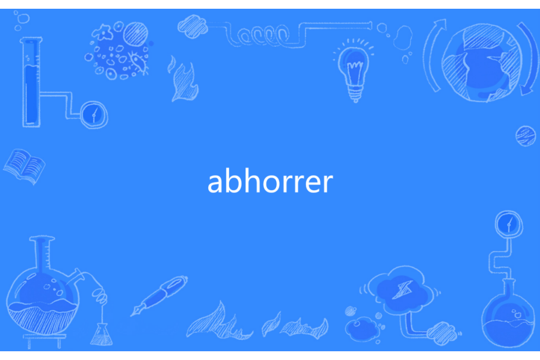 abhorrer abhorrer