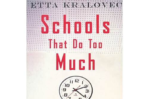 Schools That Do Too Much Schools That Do Too Much