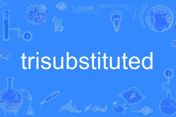 trisubstituted trisubstituted