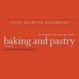 Study Guide to accompany Baking and Pastry Study Guide to accompany Baking and Pastry