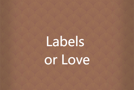 Labels or Love Labels or Love