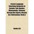 French-Language Television Networks in Canada French-Language Television Networks in Canada