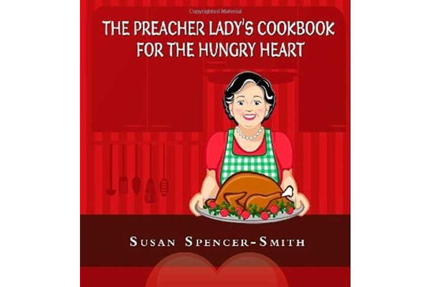 The Preacher Lady\x27s Cookbook for the Hungry Heart The Preacher Lady\x27s Cookbook for the Hungry Heart