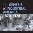 The Genesis of Industrial America, 1870-1920(Maury Klein著圖書) The Genesis of Industrial America, 1870-1920(Maury Klein著圖書)