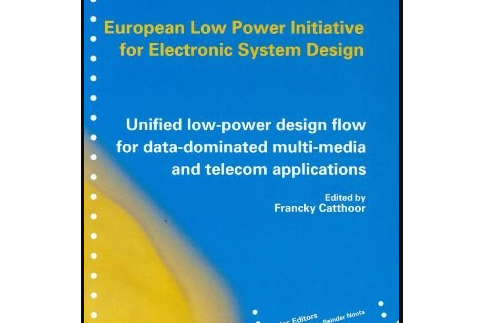 Unified Low-power Design Flow for Data-dominated Multi-media and Telecom Applications Unified Low-power Design Flow for Data-dominated Multi-media and Telecom Applications