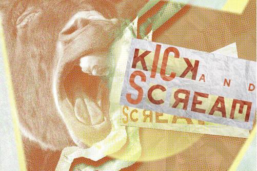Kick and Scream Kick and Scream