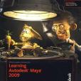 Learning Autodesk Maya 2009 The Modeling & Animation Handbook Learning Autodesk Maya 2009 The Modeling & Animation Handbook