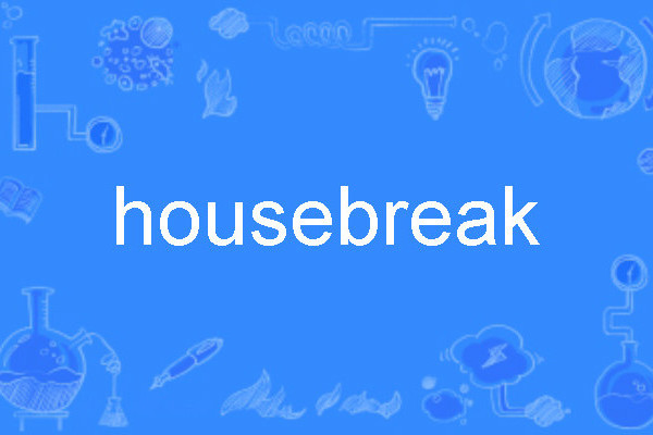 housebreak housebreak