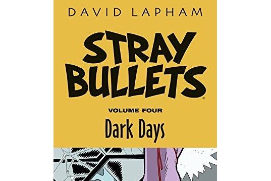 Stray Bullets Volume 4: Dark Days Stray Bullets Volume 4: Dark Days