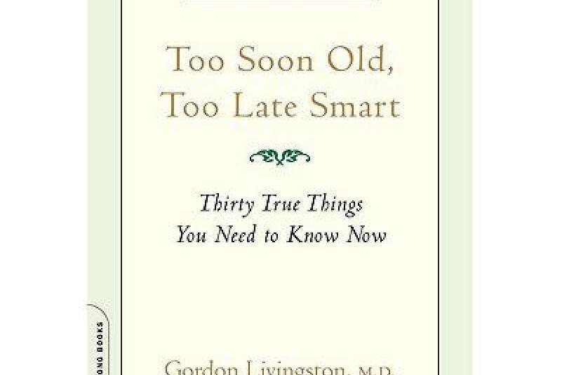 Too Soon Old, Too Late Smart Too Soon Old, Too Late Smart