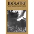 Idolatry(Moshe Halbertal,Avishai Margalit著圖書) Idolatry(Moshe Halbertal,Avishai Margalit著圖書)