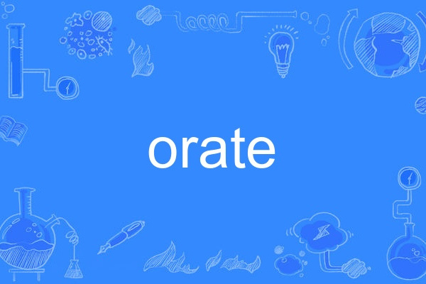 orate orate