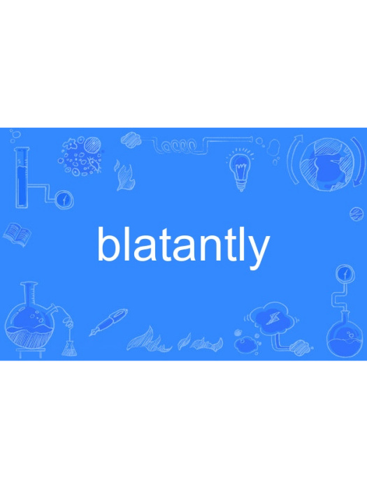 blatantly blatantly