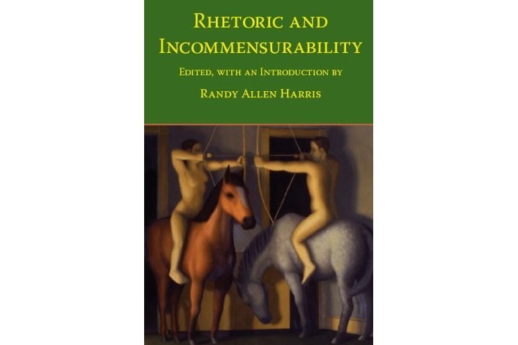 Rhetoric And Incommensurability Rhetoric And Incommensurability
