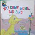 Welcome Home Big Bird Read to/Primary Reading Books Welcome Home Big Bird Read to/Primary Reading Books