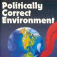 Politically Correct Environment Politically Correct Environment