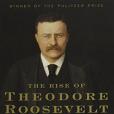 The Rise of Theodore Roosevelt The Rise of Theodore Roosevelt