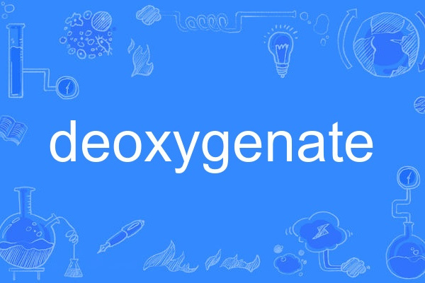 deoxygenate deoxygenate